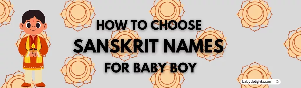 How to choose Sanskrit baby boy names.