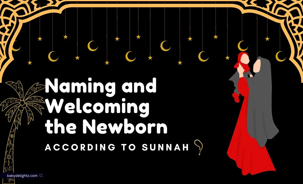 Naming and Welcoming the Newborn according to Sunnah.