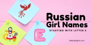 Russian Girl Names Starting with E.